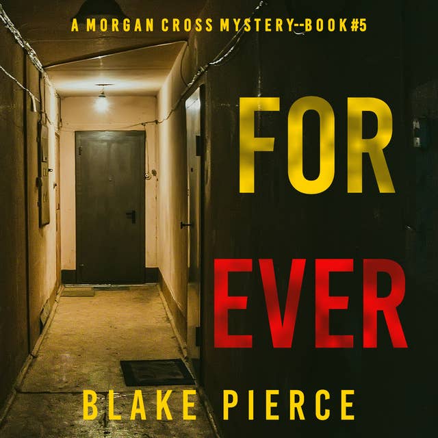 Forever (A Morgan Cross FBI Suspense Thriller—Book Five)