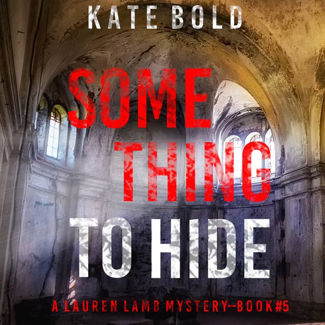 Something to Hide (A Lauren Lamb FBI Thriller—Book Five)