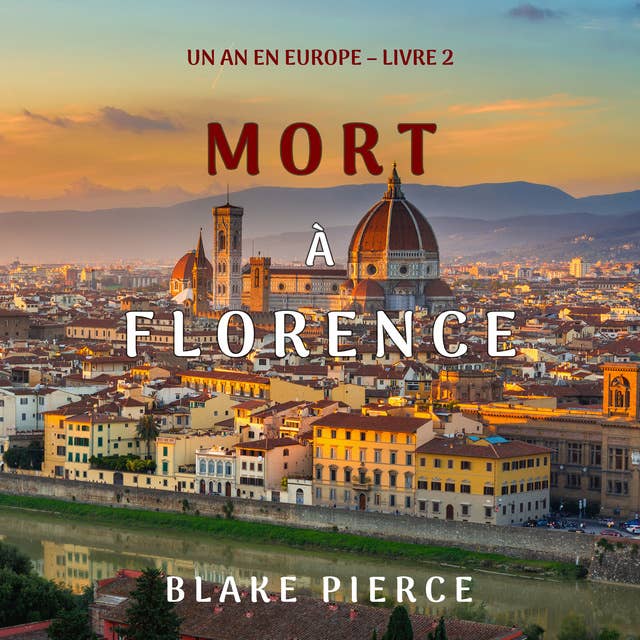 Mort à Florence (Un an en Europe – Livre 2)