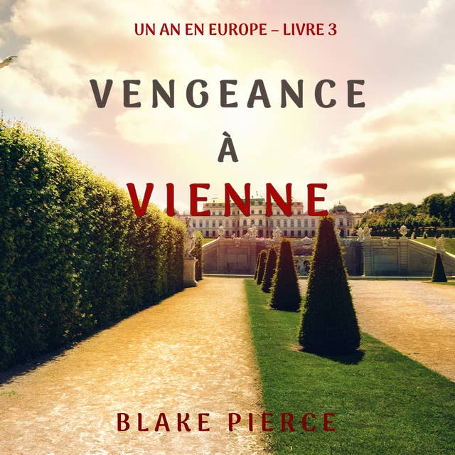 Vengeance à Vienne (Un an en Europe – Livre 3)