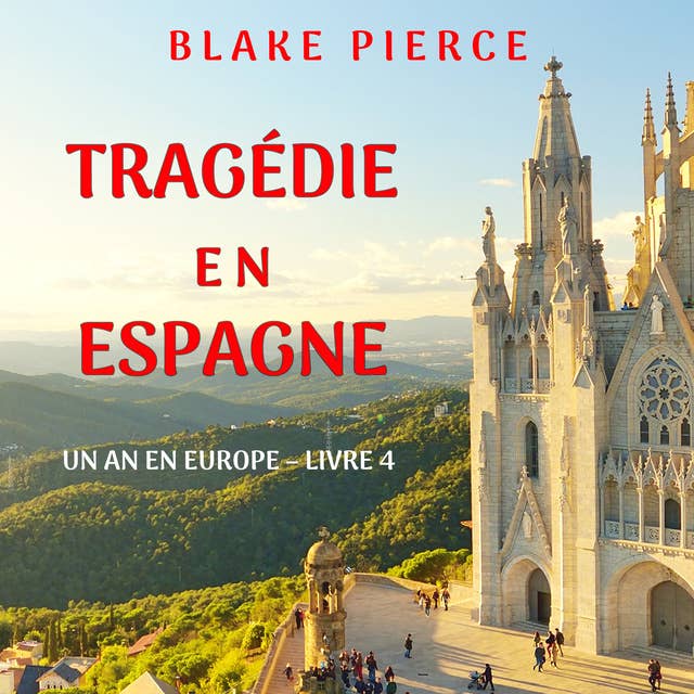 Tragédie en Espagne (Un an en Europe – Livre 4)
