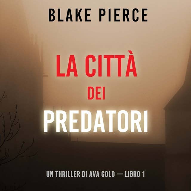 La città dei predatori: Un thriller di Ava Gold (Libro 1)