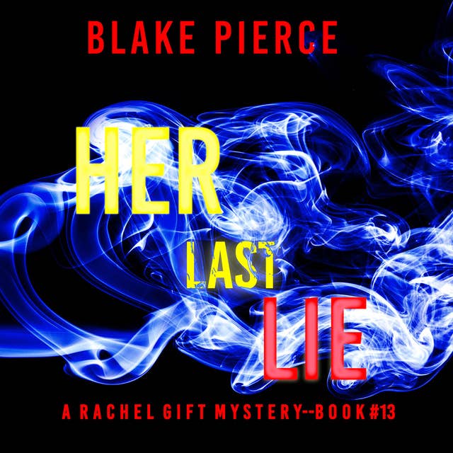 Her Last Lie (A Rachel Gift FBI Suspense Thriller—Book 13)