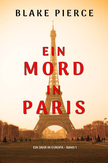 Ein Mord in Paris (Ein Jahr in Europa – Band 1)
