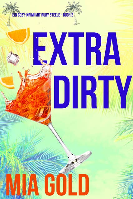 Extra Dirty (Ein Cozy-Krimi mit Ruby Steele – Buch 2)