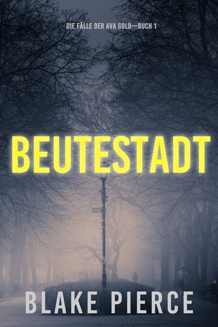 Beutestadt: Die Fälle der Ava Gold