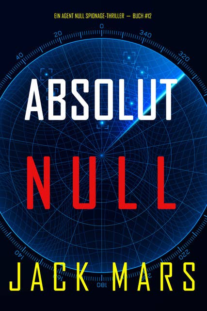 Absolut Null (Ein Agent Null Spionage-Thriller—Buch #12)