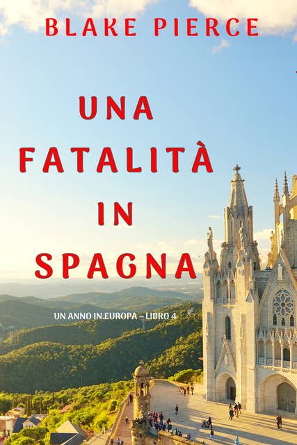Una fatalità in Spagna (Un anno in Europa – Libro 4)