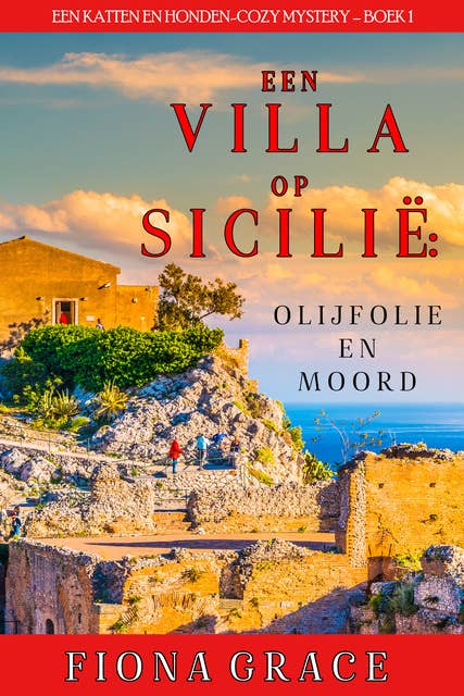 Een Villa op Sicilië: Olijfolie en Moord (Een Katten en Honden-Cozy Mystery – Boek 1)