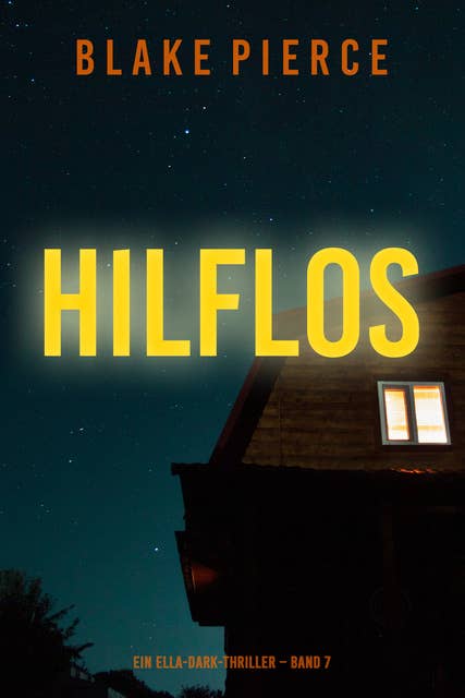 Hilflos (Ein Ella-Dark-Thriller – Band 7)