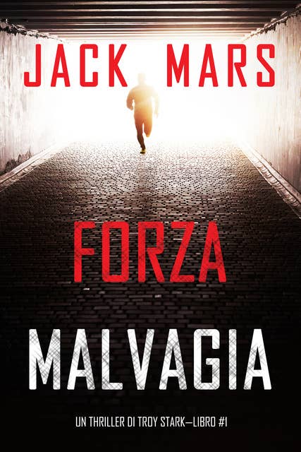Forza malvagia (Un thriller di Troy Stark—Libro #1)