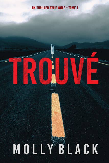 Trouvé (Un thriller Rylie Wolf – Tome 1)