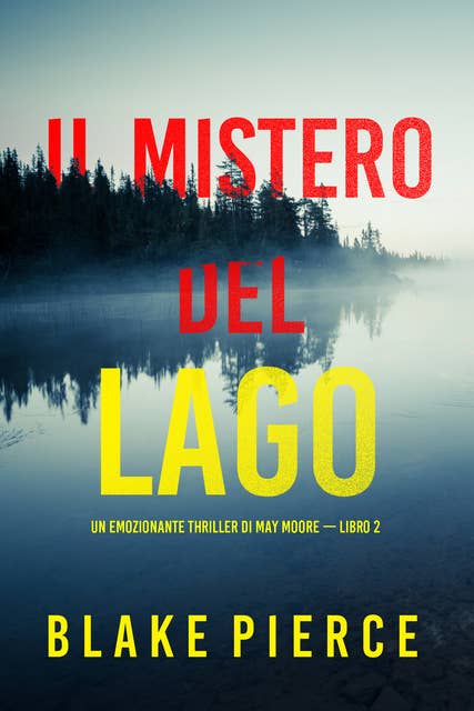 Il mistero del lago (Un emozionante thriller di May Moore — Libro 2)
