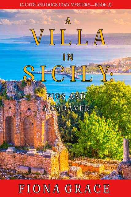 A Villa in Sicily: Figs and a Cadaver