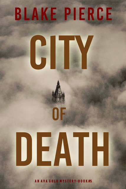 City of Death: An Ava Gold Mystery (Book 5)