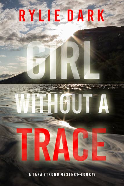 Girl Without a Trace (A Tara Strong Mystery—Book 3)