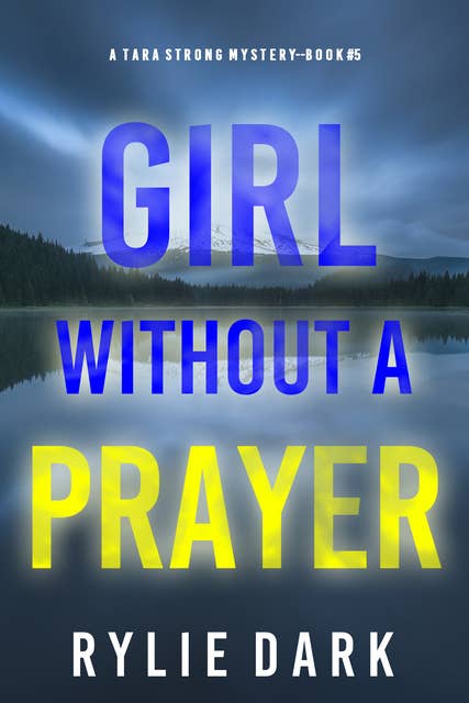 Girl Without A Prayer (A Tara Strong Mystery—Book 5)
