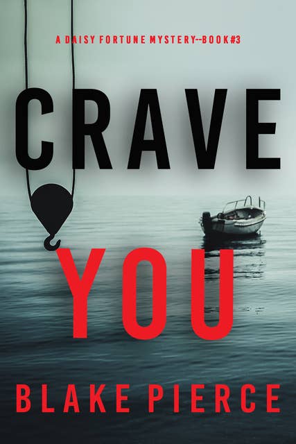 Crave You (A Daisy Fortune Private Investigator Mystery—Book 3)