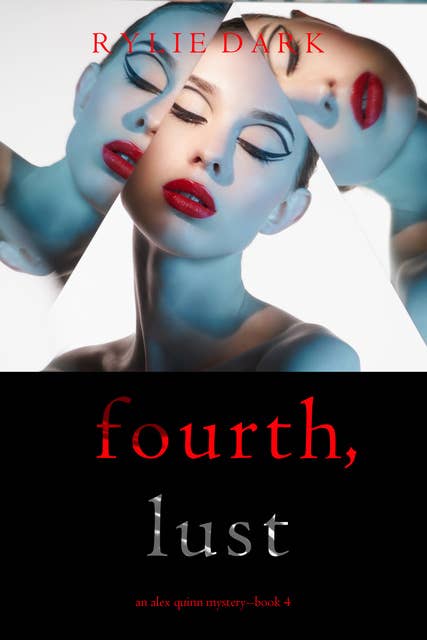 Fourth, Lust (An Alex Quinn Suspense Thriller—Book Four)