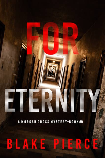 For Eternity (A Morgan Cross FBI Suspense Thriller—Book Nine)