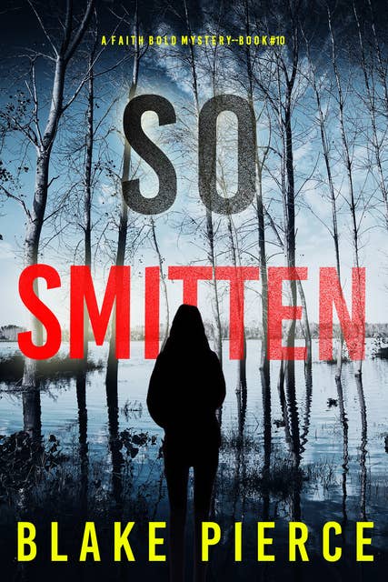 So Smitten (A Faith Bold FBI Suspense Thriller—Book Ten)