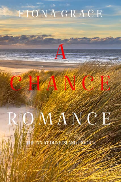 A Chance Romance (The Inn at Dune Island—Book Three)