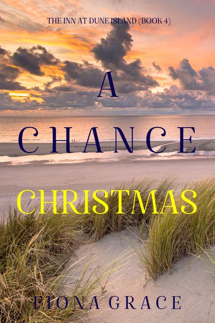 A Chance Christmas (The Inn at Dune Island—Book Four)