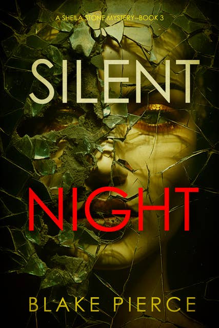 Silent Night (A Sheila Stone Suspense Thriller—Book Three)