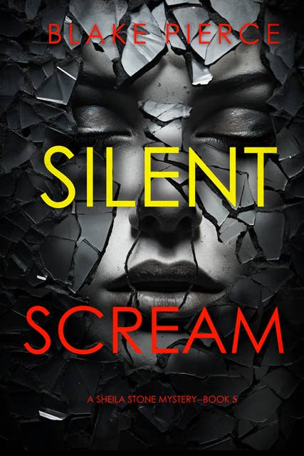 Silent Scream (A Sheila Stone Suspense Thriller—Book Five)
