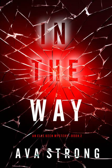 In The Way (An Elle Keen FBI Suspense Thriller—Book 2)