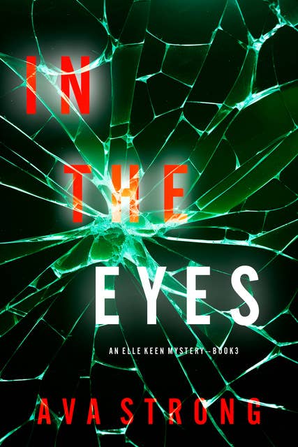 In The Eyes (An Elle Keen FBI Suspense Thriller—Book 3)