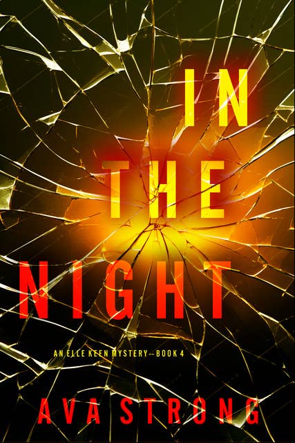 In The Night (An Elle Keen FBI Suspense Thriller—Book 4)