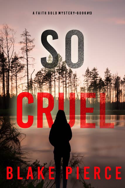 So Cruel (A Faith Bold FBI Suspense Thriller—Book Thirteen)