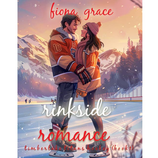 Rinkside Romance (A Timberlake Titans Hockey Romance—Book 1)