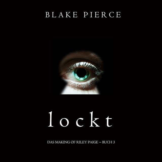 Lockt (Das Making of Riley Paige − Buch 3)