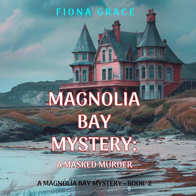 A Masked Murder (A Magnolia Bay Mystery—Book 2)