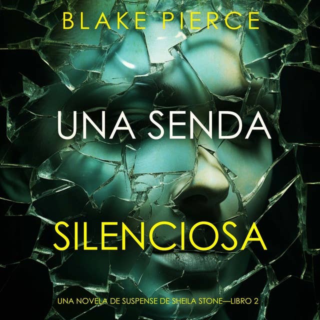 Una senda silenciosa (Una novela de suspense de Sheila Stone—Libro 2)