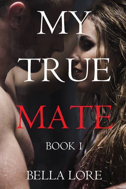 My True Mate: Book 1