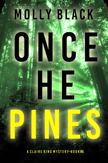 Once He Pines (A Claire King FBI Suspense Thriller—Book Six)
