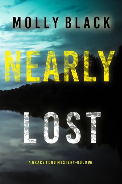 Nearly Lost (A Grace Ford FBI Thriller—Book Six)