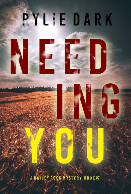 Needing You (A Hailey Rock FBI Suspense Thriller—Book 7)