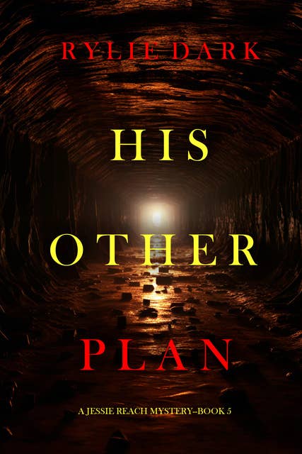 His Other Plan (A Jessie Reach Mystery—Book Five)
