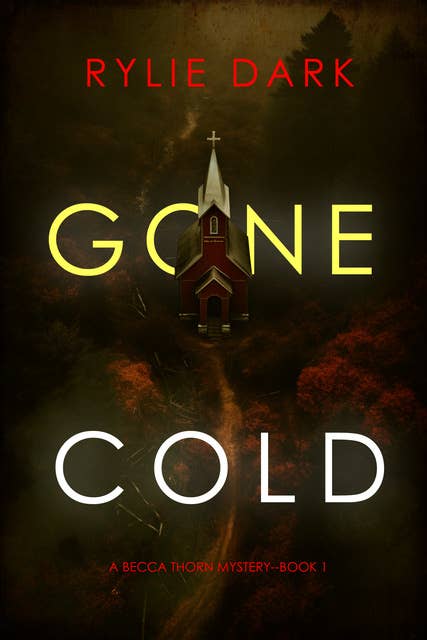 Gone Cold (A Becca Thorn FBI Suspense Thriller—Book 1)