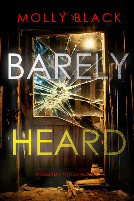 Barely Heard (A Tessa Flint FBI Suspense Thriller—Book 2)