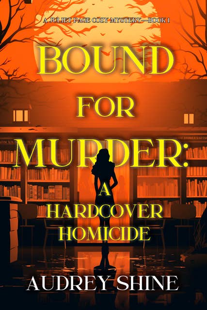 Bound for Murder: A Hardcover Homicide (A Juliet Page Cozy Mystery—Book 1)