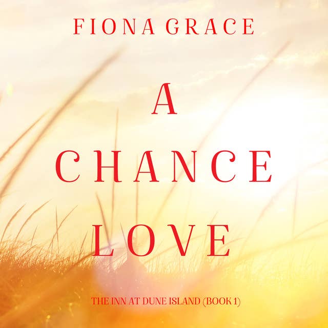 A Chance Love (The Inn at Dune Island—Book One)