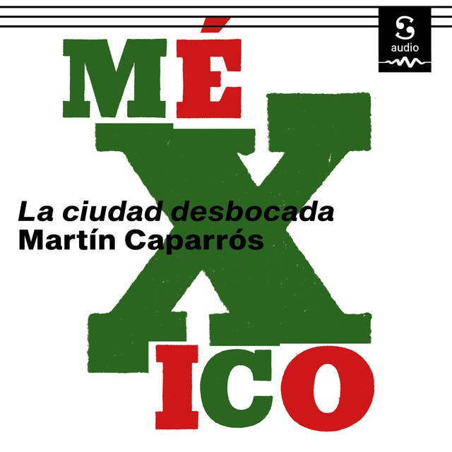 México: La ciudad desbocada