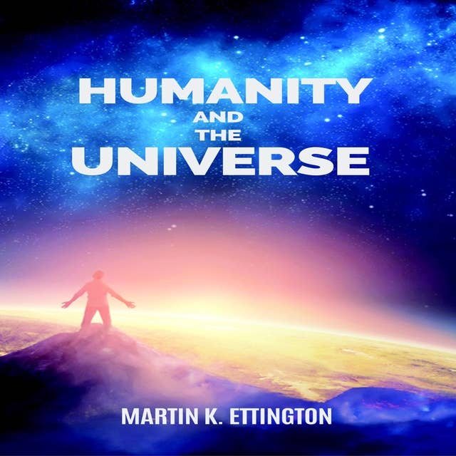 Humanity and the Universe