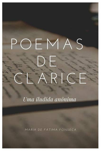 Poemas de Clarice: Uma iludida anônima