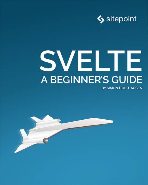 Svelte: A Beginner's Guide